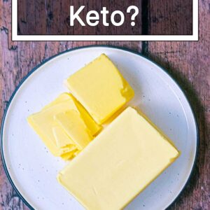 A plate of butter with a text overlay saying Is Butter Keto?